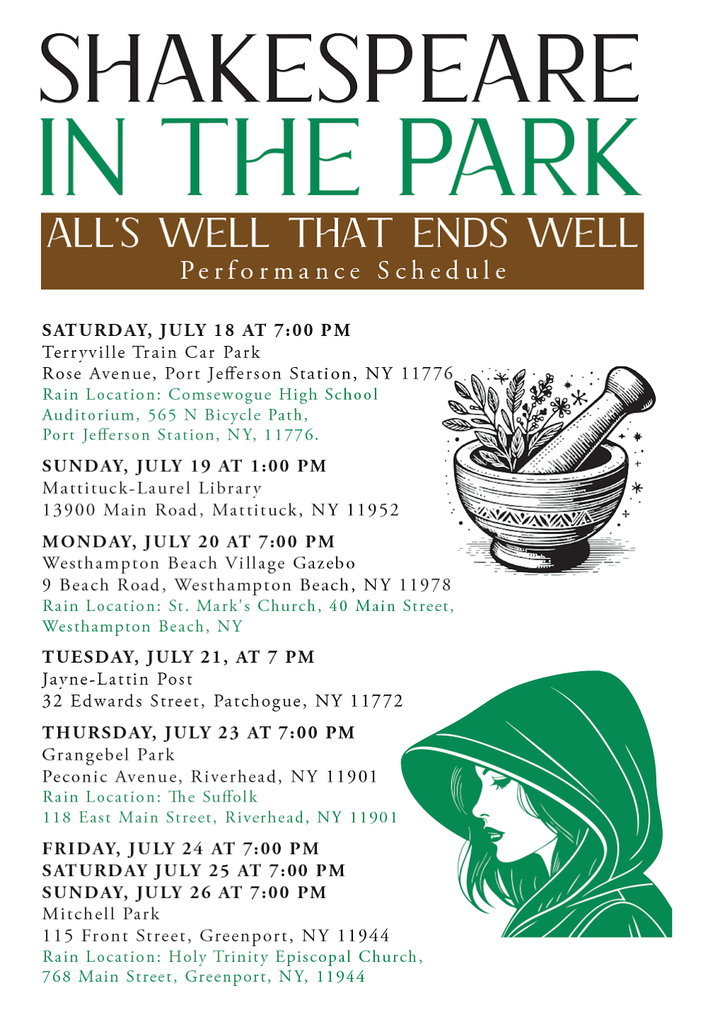 PERFORMANCE SCHEDULE:
Monday, July 20, 7 PM
Westhampton Beach Village Gazebo
9 Beach Road, Westhampton Beach, NY 11978
Rain Location: St. Mark's Church, 40 Main Street,
Westhampton Beach, NY

Tuesday, July 21, 7 PM
Javne-Lattin Post
32 Edwards Street, Patchogue, NY 11772

Thursday, July 23, 7 PM
Grangabel Park
Peconic Avenue, Riverhead, NY 11901
Rain Location: The Suffolk
118 East Main Street, Riverhead, NY 11901

Friday, July 24 – Sunday, July 26, 7 PM
Mitchell Park
115 Front Street, Greenport, NY 11944